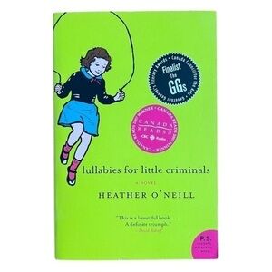 Lullabies for Little Criminals - Heather O'Neill